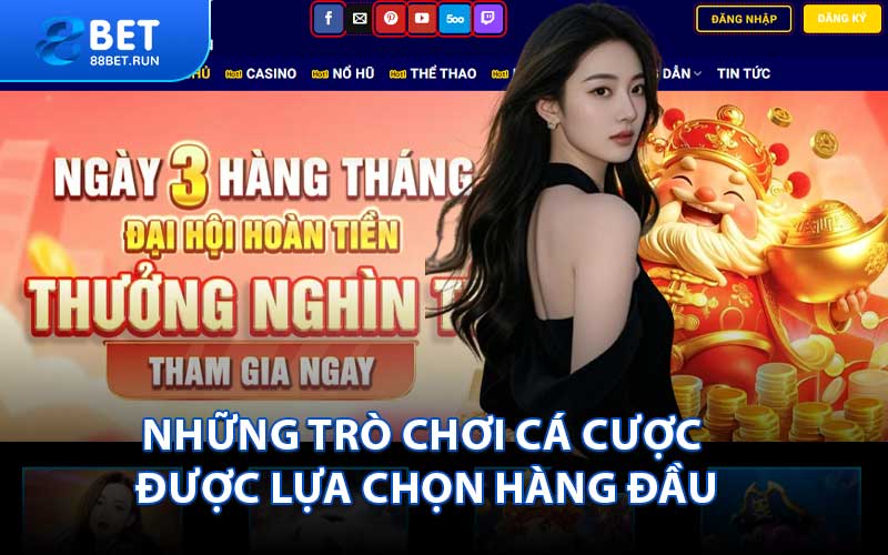 Những trò chơi cá cược được lựa chọn hàng đầu