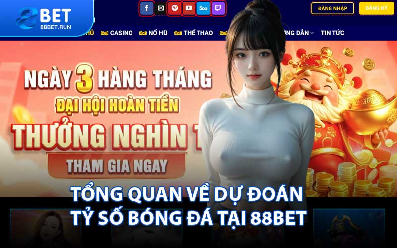 Tổng Quan Về Dự Đoán Tỷ Số Bóng Đá Tại 88BET